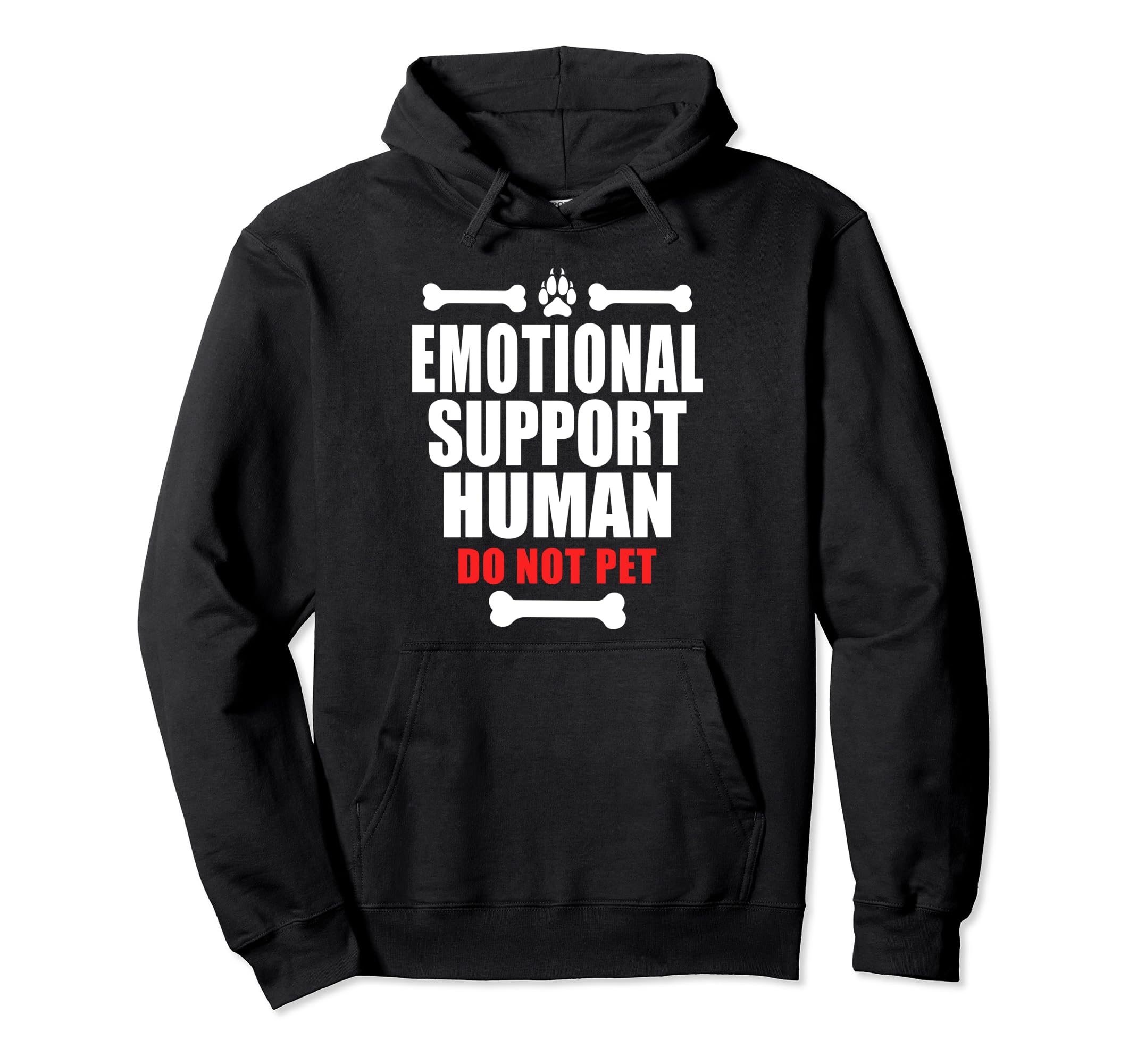 Emotional Support Human Do Not Pet Hoodie - Fun Novelty Design for Adults - T-Shirt, Sweatshirt, Hoodie