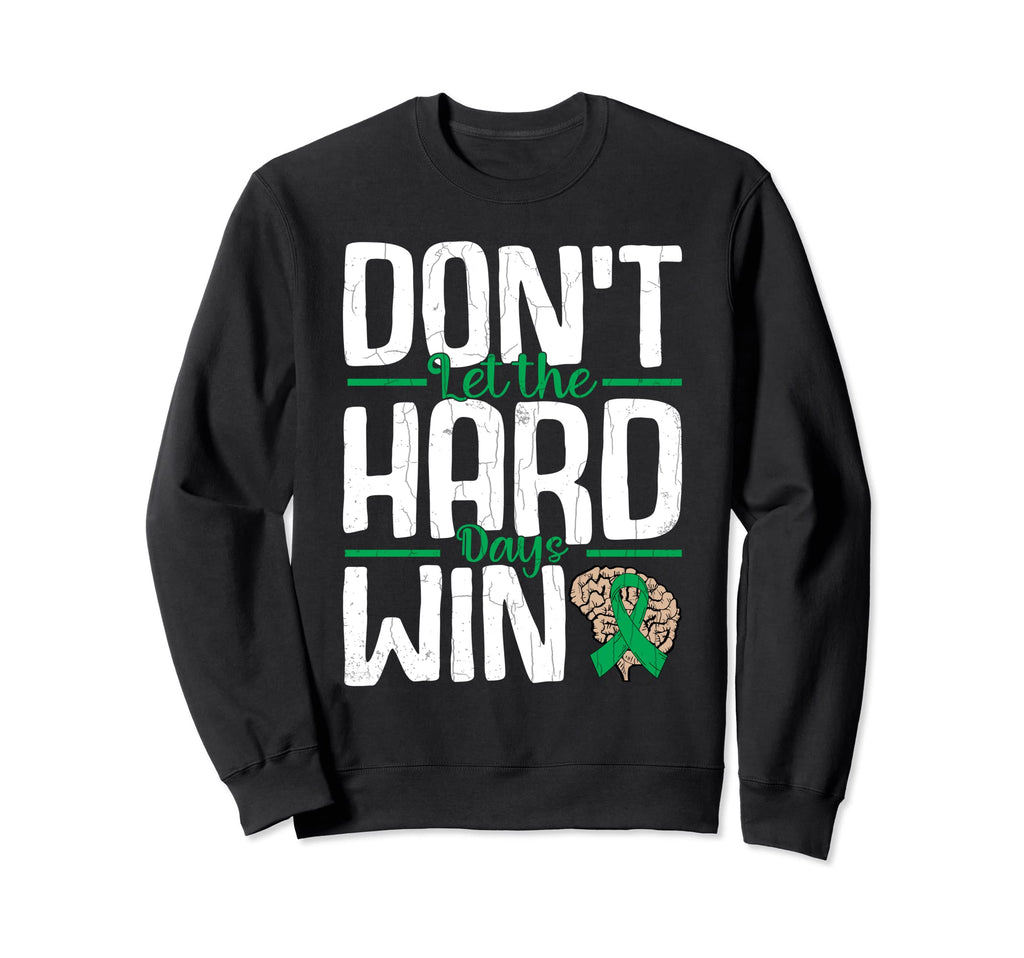 Dont Let Hard Days Win Mental Health Sweatshirt - Minimalist Print Unisex - T-Shirt, Sweatshirt, Hoodie