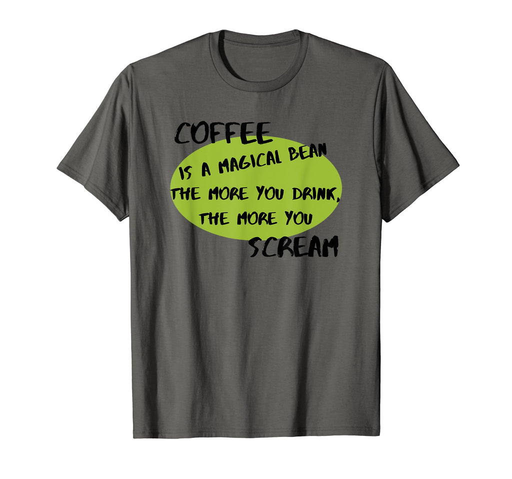 Coffee Is Magical Bean Funny T-Shirt - Casual Everyday Wear Men Women - T-Shirt, Sweatshirt, Hoodie