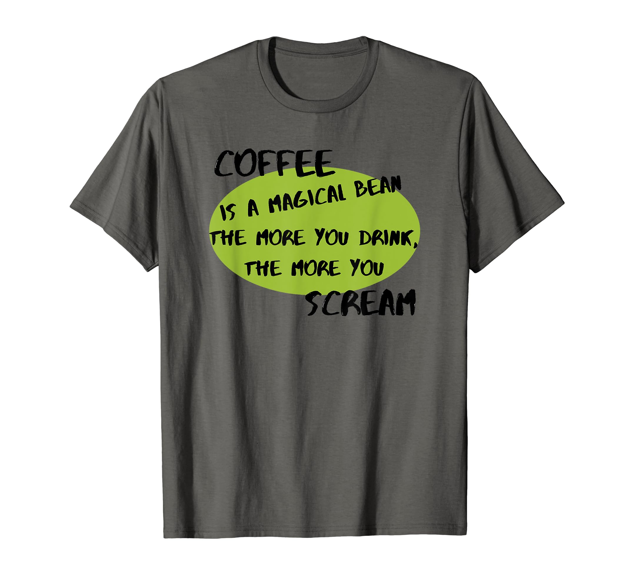 Coffee Is Magical Bean Funny T-Shirt - Casual Everyday Wear Men Women - T-Shirt, Sweatshirt, Hoodie
