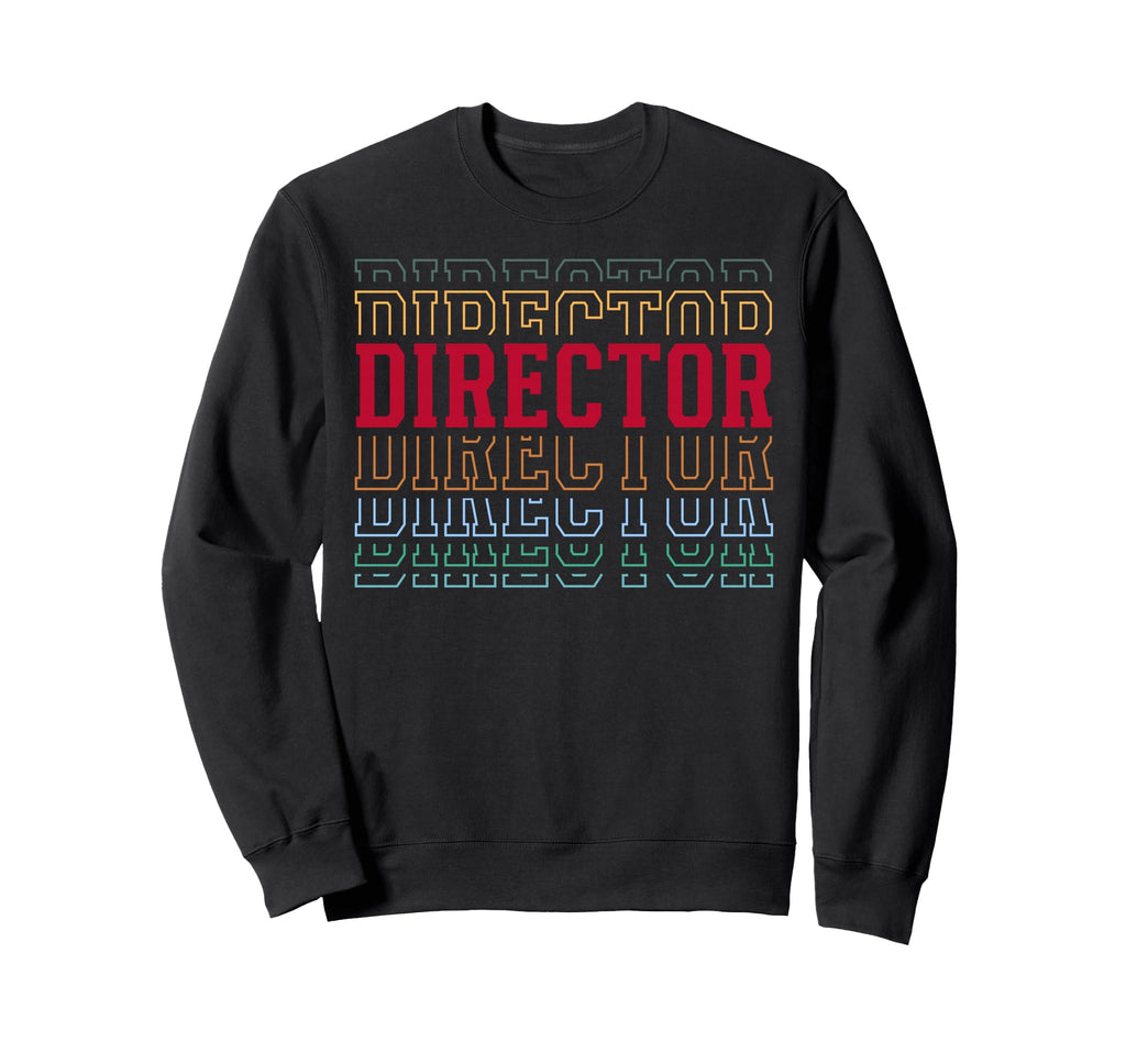 Director Funny Layered Text Sweatshirt - Minimalist Print for Adults - T-Shirt, Sweatshirt, Hoodie