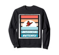 Funny Antisocial Butterfly Sweatshirt - Unique Graphic for Adults - T-Shirt, Sweatshirt, Hoodie