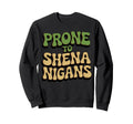Prone To Shenanigans Typography Sweatshirt - Trendy Graphic for Adults - T-Shirt, Sweatshirt, Hoodie