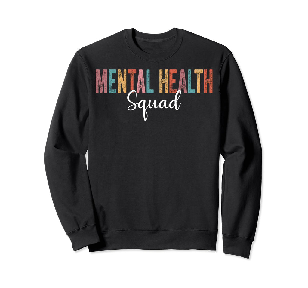 Mental Health Squad Mental Health Sweatshirt - Unique Graphic Unisex - T-Shirt, Sweatshirt, Hoodie