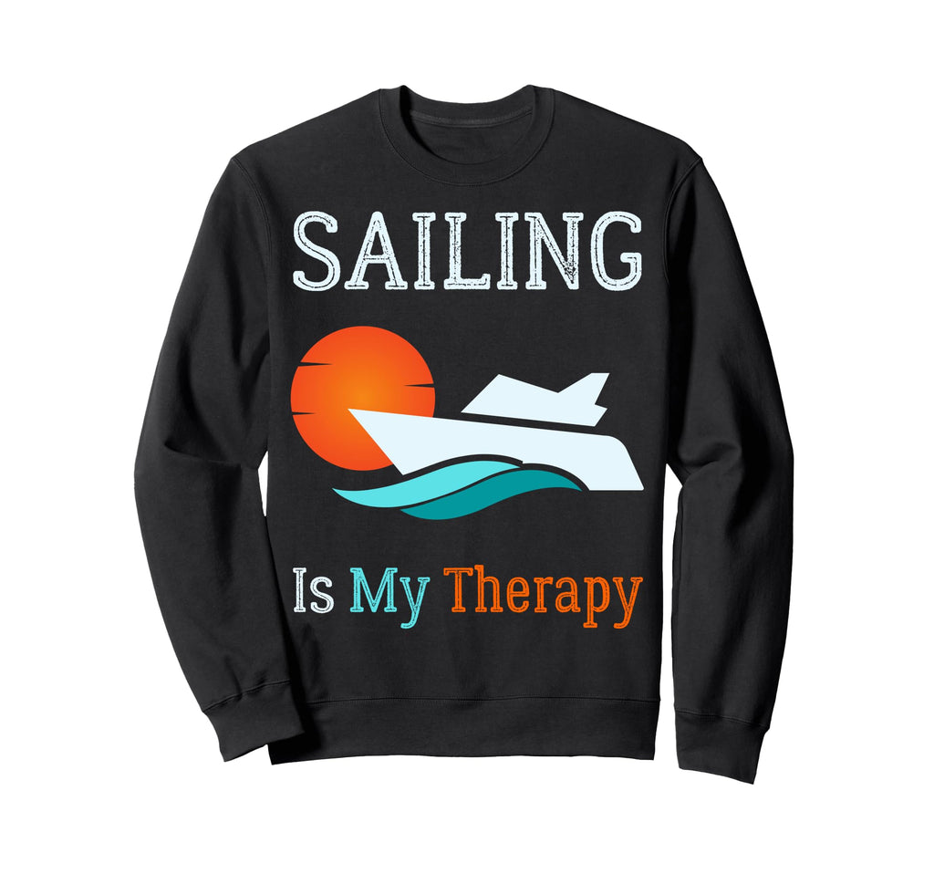 Sailing Is My Therapy Spring Sweatshirt - Streetwear Style for Adults - T-Shirt, Sweatshirt, Hoodie