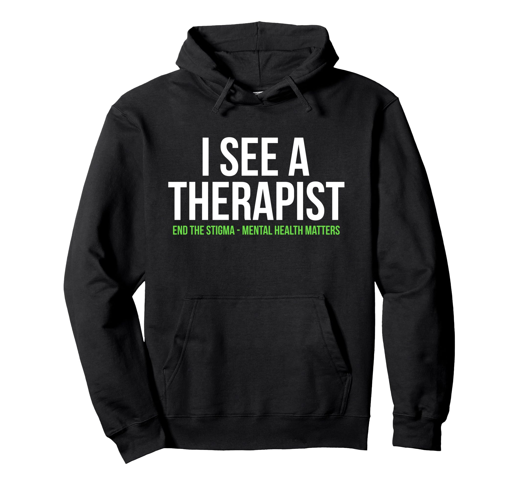 I See Therapist End Stigma Mental Health Hoodie - Trendy Graphic Unisex - T-Shirt, Sweatshirt, Hoodie