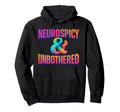 Neurospicy Unbothered Bold Hoodie - Aesthetic Graphic Men Women - T-Shirt, Sweatshirt, Hoodie