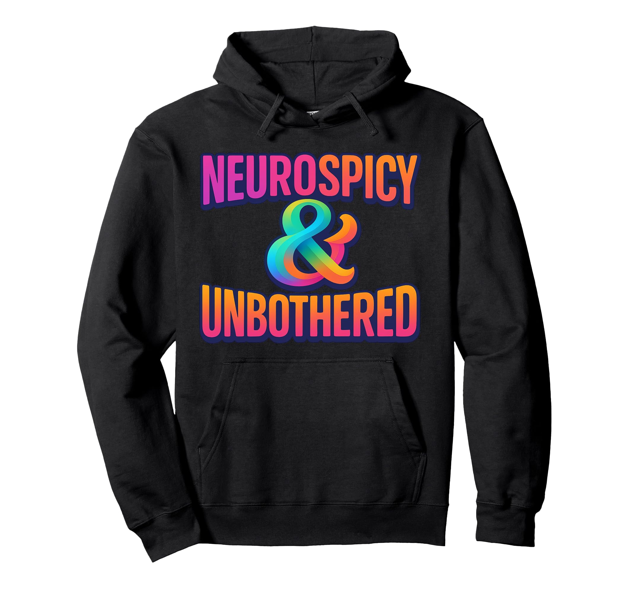 Neurospicy Unbothered Bold Hoodie - Aesthetic Graphic Men Women - T-Shirt, Sweatshirt, Hoodie