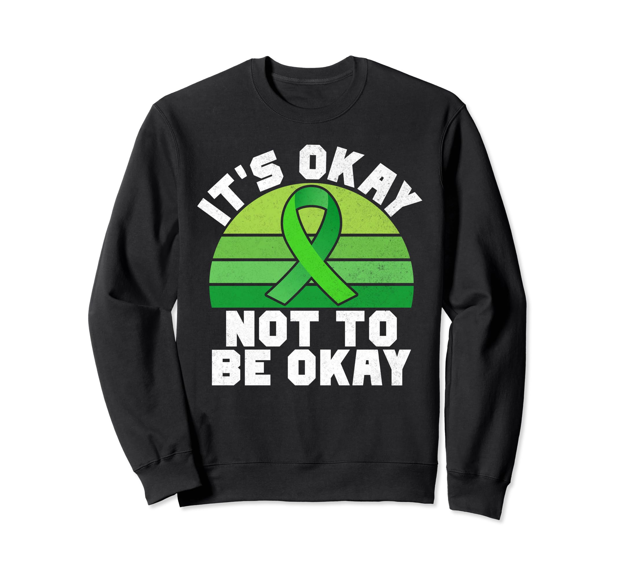 Its Okay No To Be Okay Mental Health Sweatshirt - Novelty Apparel Men Women - T-Shirt, Sweatshirt, Hoodie