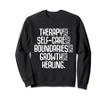 Therapy Mental Health Awareness Sweatshirt - Streetwear Style Men Women - T-Shirt, Sweatshirt, Hoodie