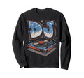 Dj Disc Jockey Vinyl Record Player Sweatshirt - Unique Graphic Unisex - T-Shirt, Sweatshirt, Hoodie