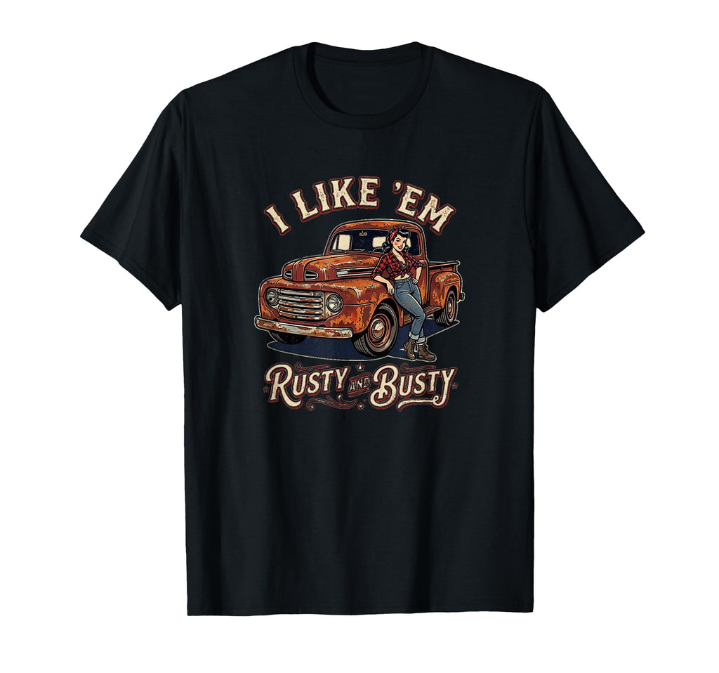 Rusty Old Truck Pin Up Cartoon Gift T-Shirt - Fun Novelty Design Men Women - T-Shirt, Sweatshirt, Hoodie