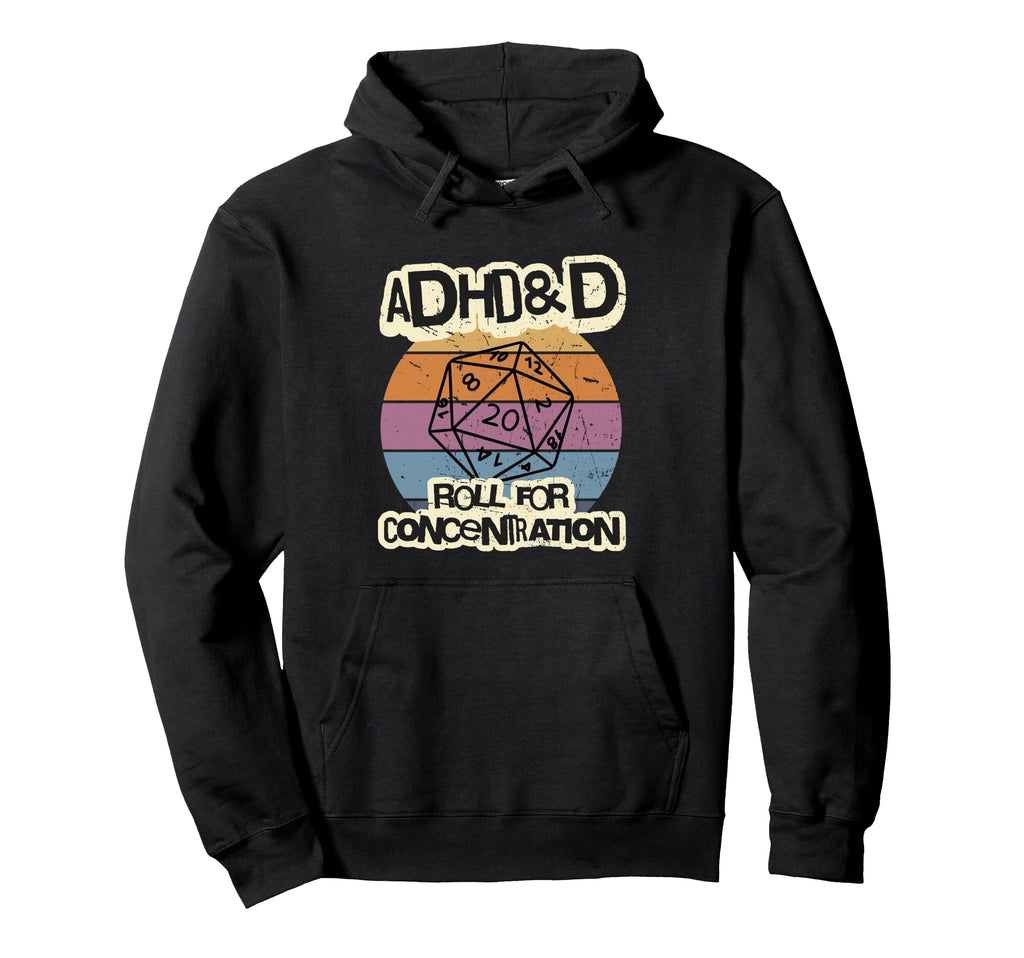 Adhd D Roll Concentration Hoodie - Fun Novelty Design for Adults - T-Shirt, Sweatshirt, Hoodie