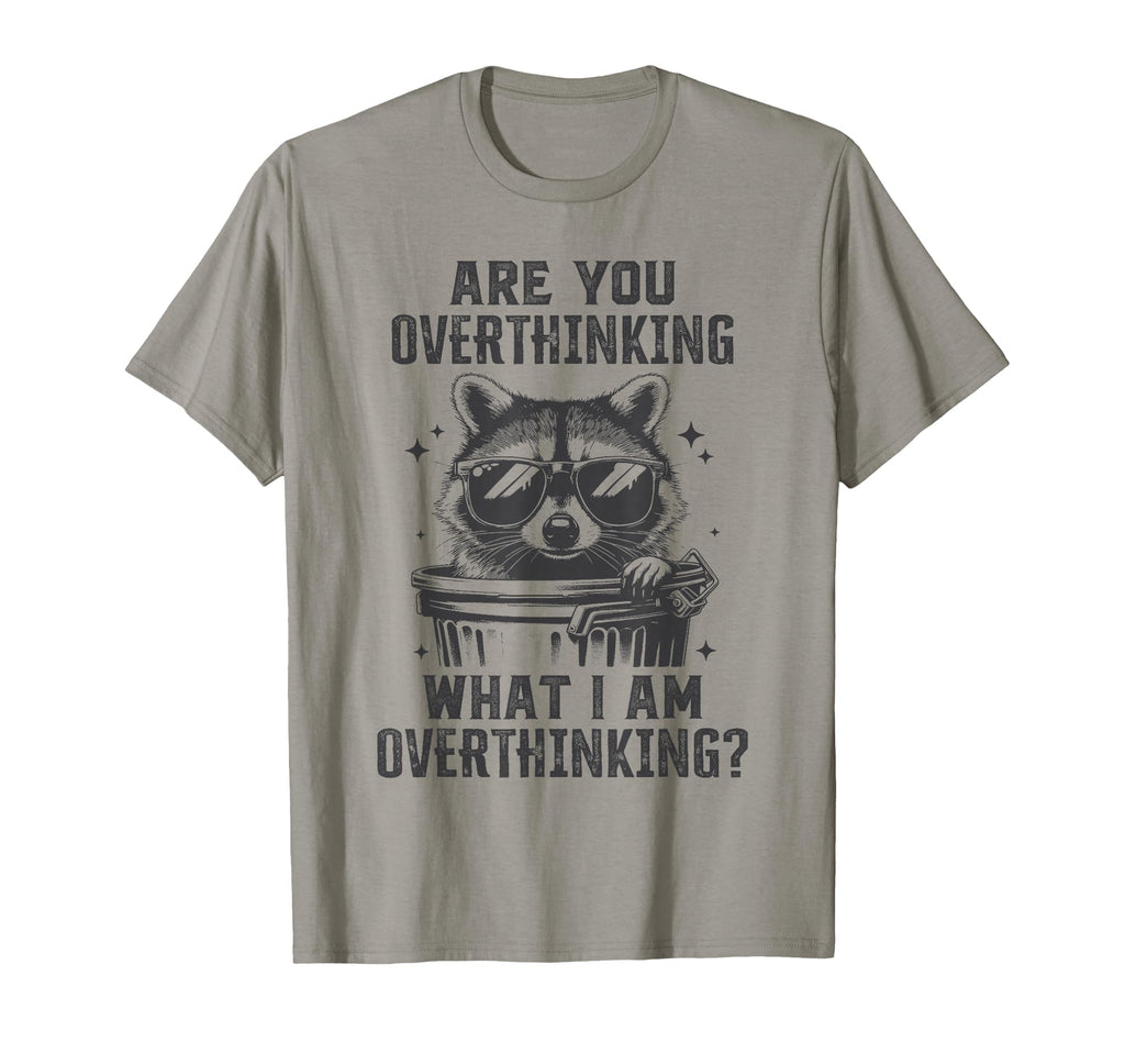 Are You Overthinking What Im T-Shirt - Trendy Graphic Men Women - T-Shirt, Sweatshirt, Hoodie