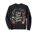 I Still Read Childrens Books Floral Book Sweatshirt - Graphic Print Unisex - T-Shirt, Sweatshirt, Hoodie