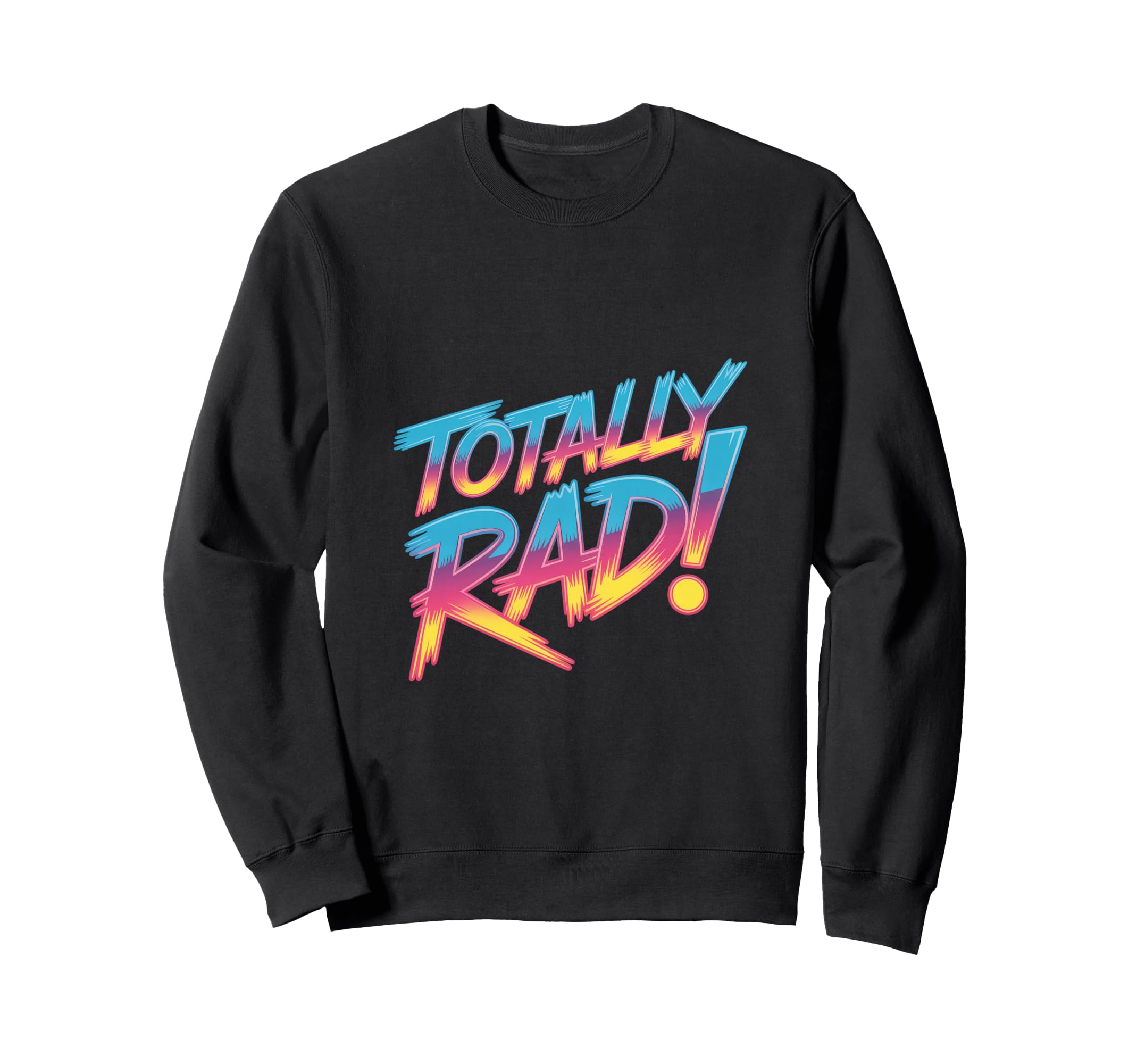 Totally Rad 80S Synthwave Sweatshirt - Fun Novelty Design for Adults - T-Shirt, Sweatshirt, Hoodie
