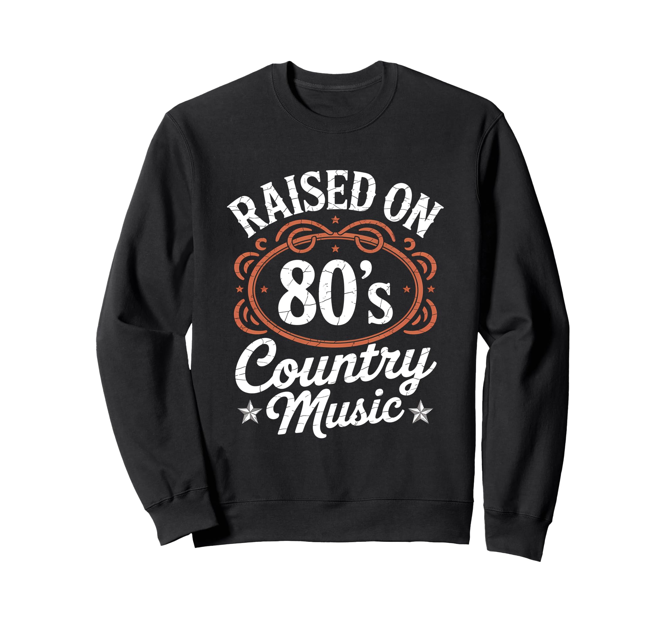 Raised 80S Country Music Lover Western Sweatshirt - Unique Graphic Unisex - T-Shirt, Sweatshirt, Hoodie