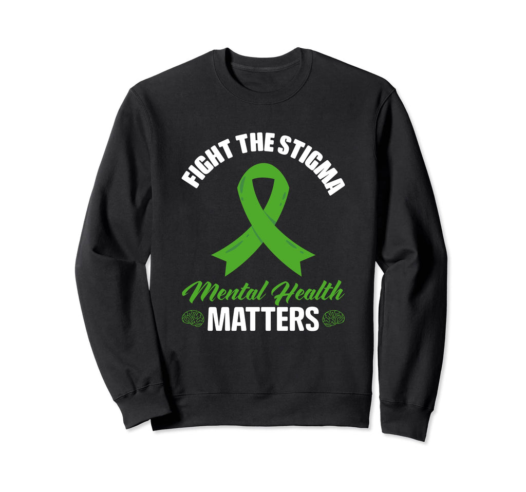 Fight Stigma Mental Health Sweatshirt - Trendy Graphic for Adults - T-Shirt, Sweatshirt, Hoodie