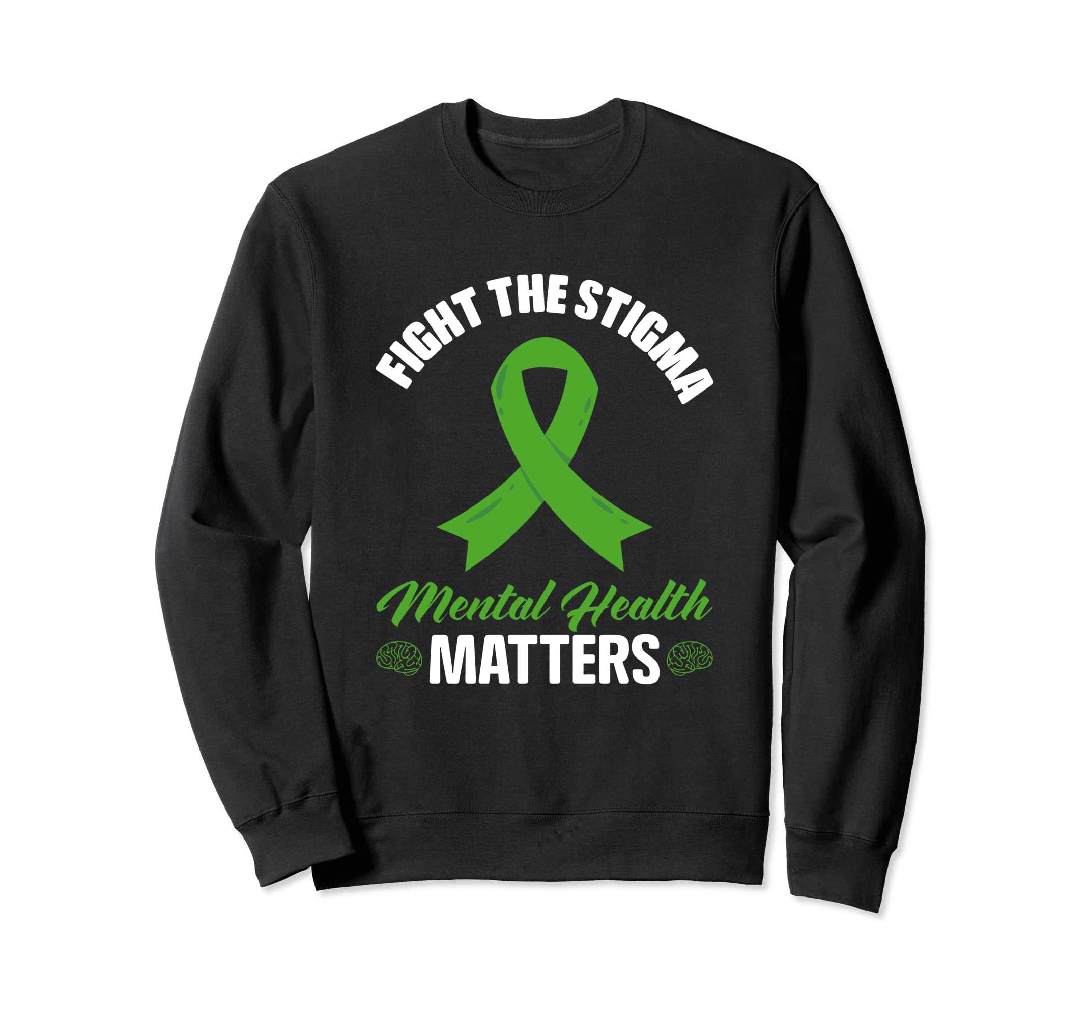 Fight Stigma Mental Health Sweatshirt - Trendy Graphic for Adults - T-Shirt, Sweatshirt, Hoodie