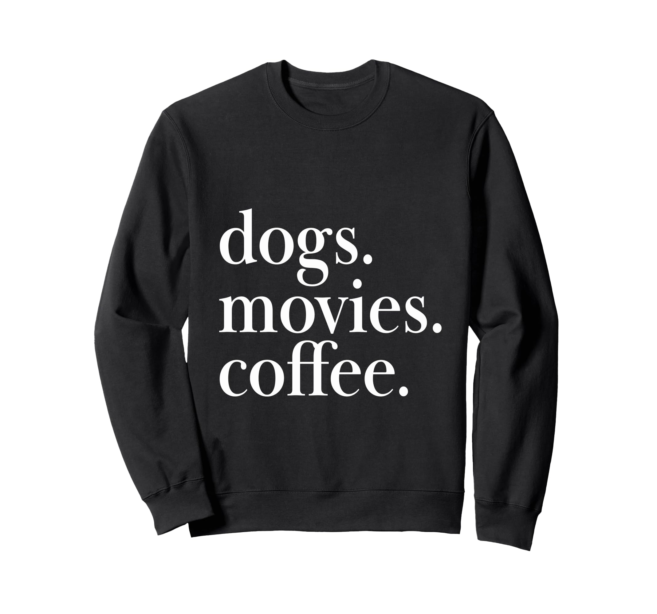 Dogs Movies Coffee Canine Sweatshirt - Minimalist Print for Adults - T-Shirt, Sweatshirt, Hoodie