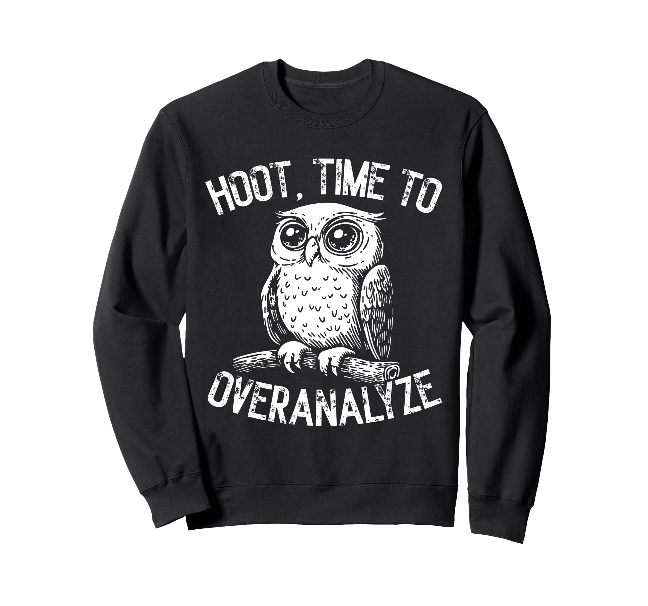 Hoot Owl Overthinkers And Deep Thinkers Sweatshirt - Graphic Print Unisex - T-Shirt, Sweatshirt, Hoodie