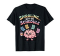 Spiraling But Schedule Funny Anxious T-Shirt - Custom Art Print Men Women - T-Shirt, Sweatshirt, Hoodie