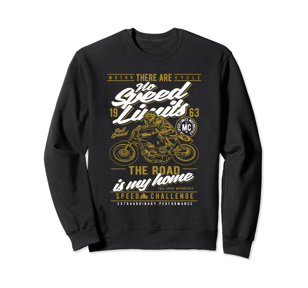 No Speed Limits Motorcycle Race Sweatshirt - Casual Everyday Wear Unisex - T-Shirt, Sweatshirt, Hoodie