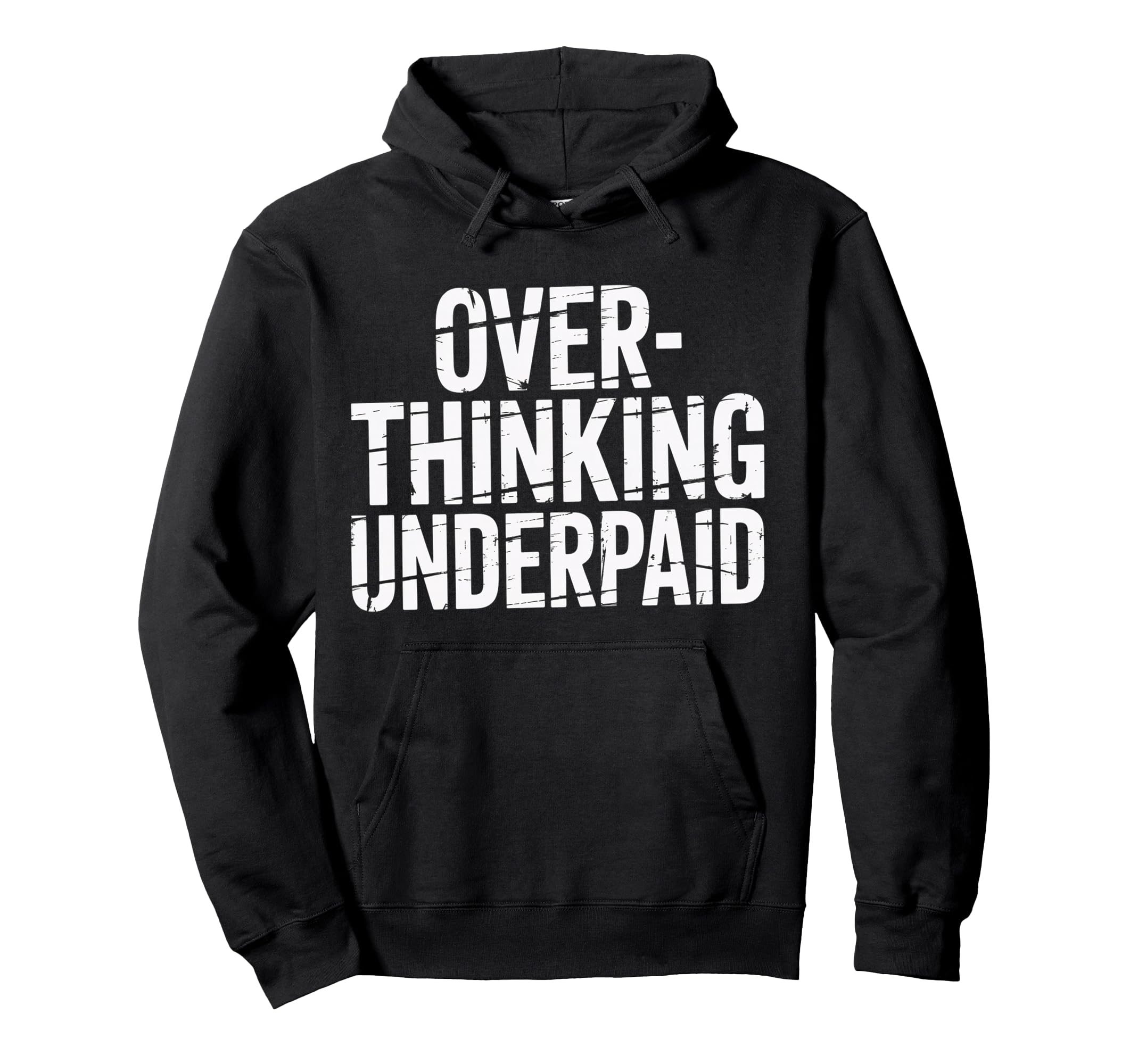 Overthinking Underpaid Employee Hoodie - Custom Art Print for Adults - T-Shirt, Sweatshirt, Hoodie