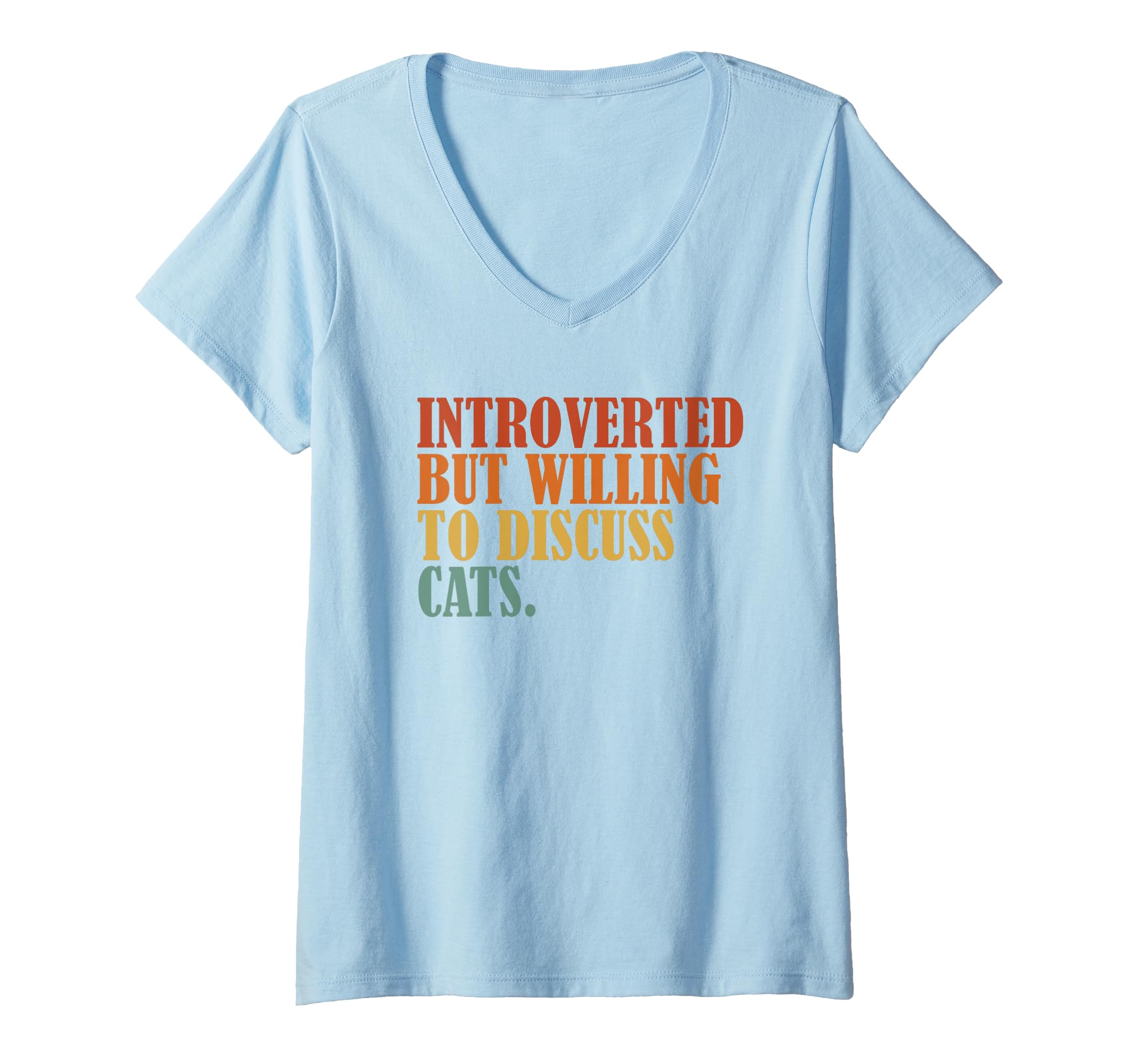 Womens Cat Lover Humorous T-Shirt - Casual Everyday Wear Unisex - T-Shirt, Sweatshirt, Hoodie