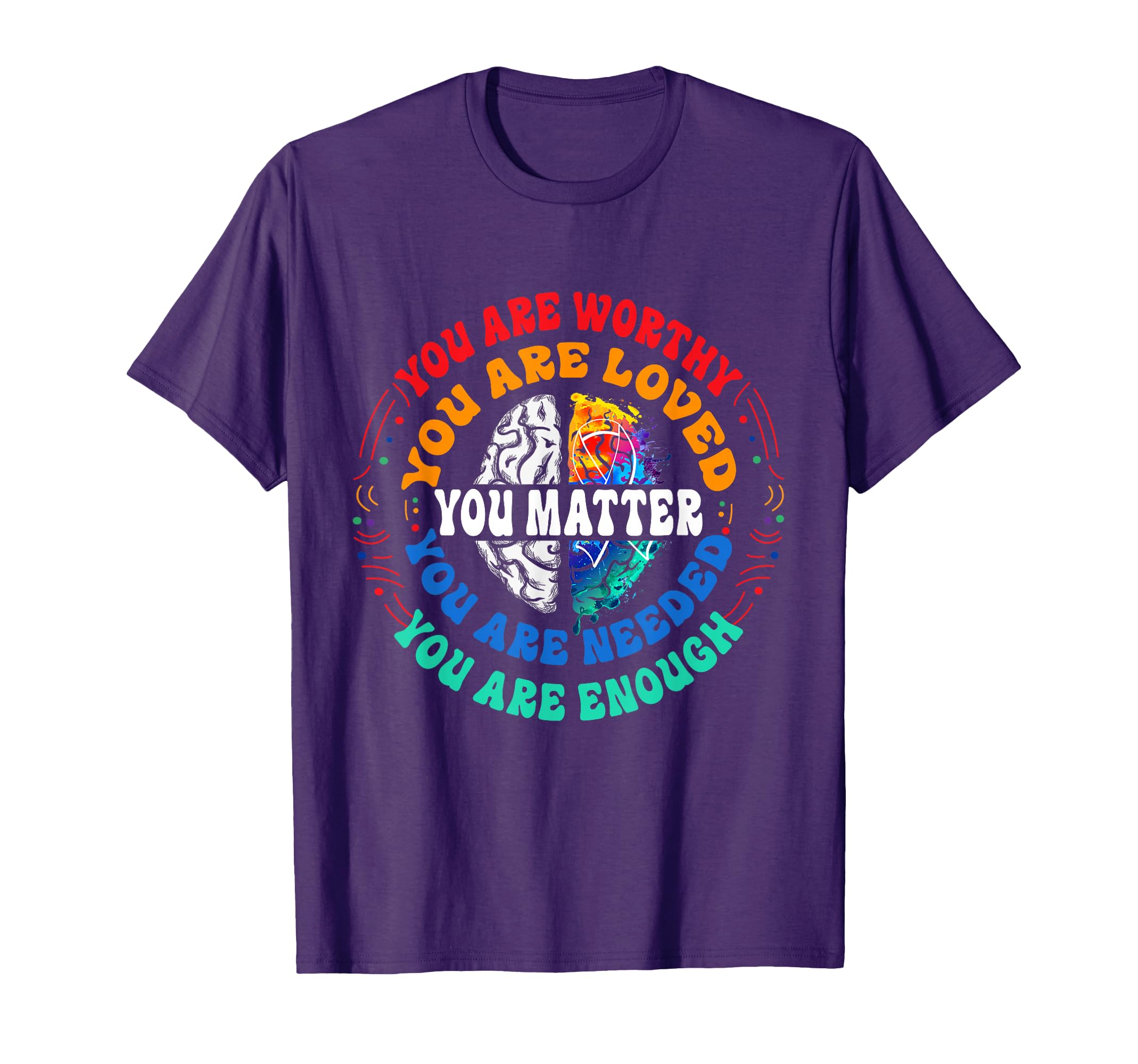 You Matter Mental Health Matters T-Shirt - Casual Everyday Wear for Adults - T-Shirt, Sweatshirt, Hoodie