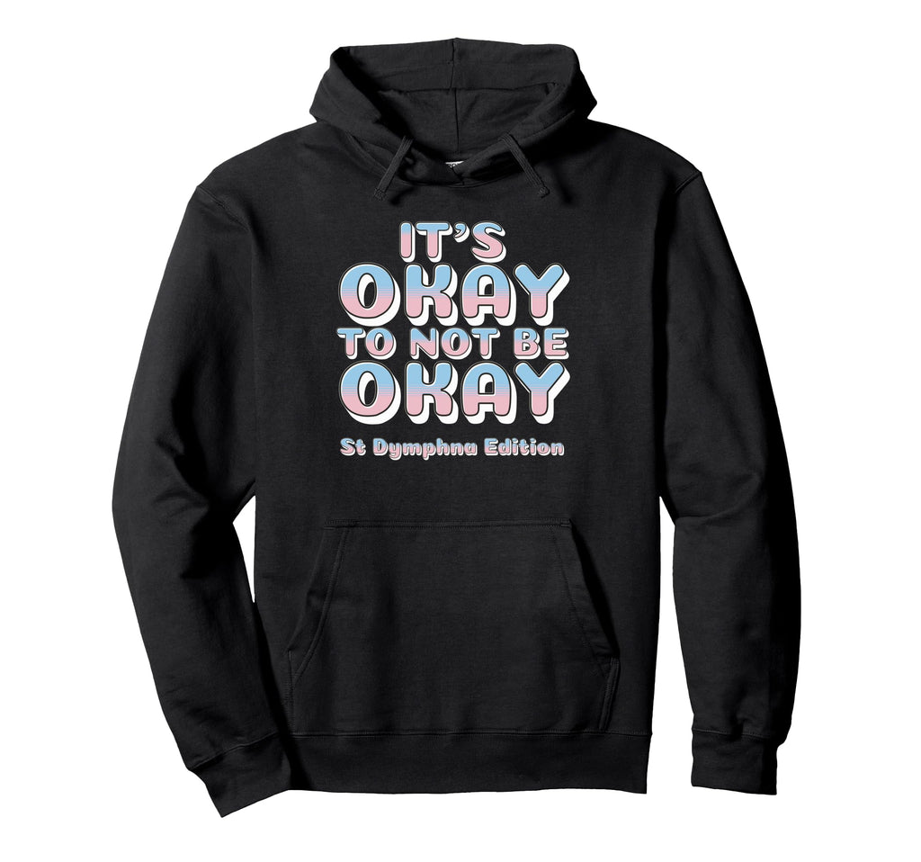 Its Okay To Not Be Okay St Dymphna Y2K Hoodie - Novelty Apparel for Adults - T-Shirt, Sweatshirt, Hoodie
