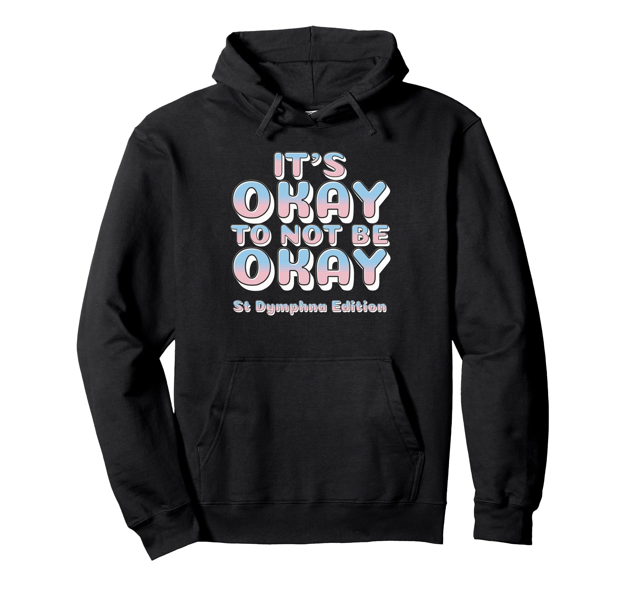 Its Okay To Not Be Okay St Dymphna Y2K Hoodie - Novelty Apparel for Adults - T-Shirt, Sweatshirt, Hoodie