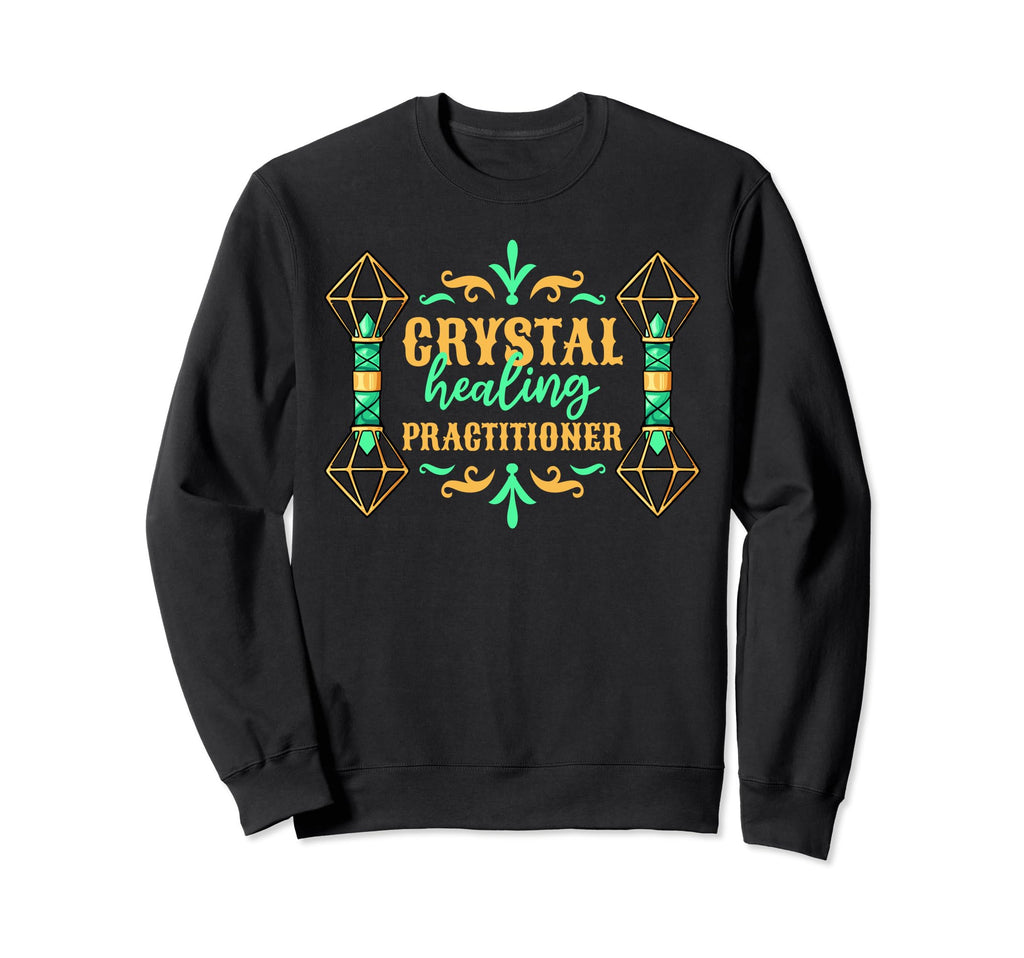Crystal Healing Practitioner Sweatshirt - Novelty Apparel for Adults - T-Shirt, Sweatshirt, Hoodie