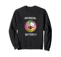 Antisocial Butterfly Funny Gift Sweatshirt - Streetwear Style for Adults - T-Shirt, Sweatshirt, Hoodie