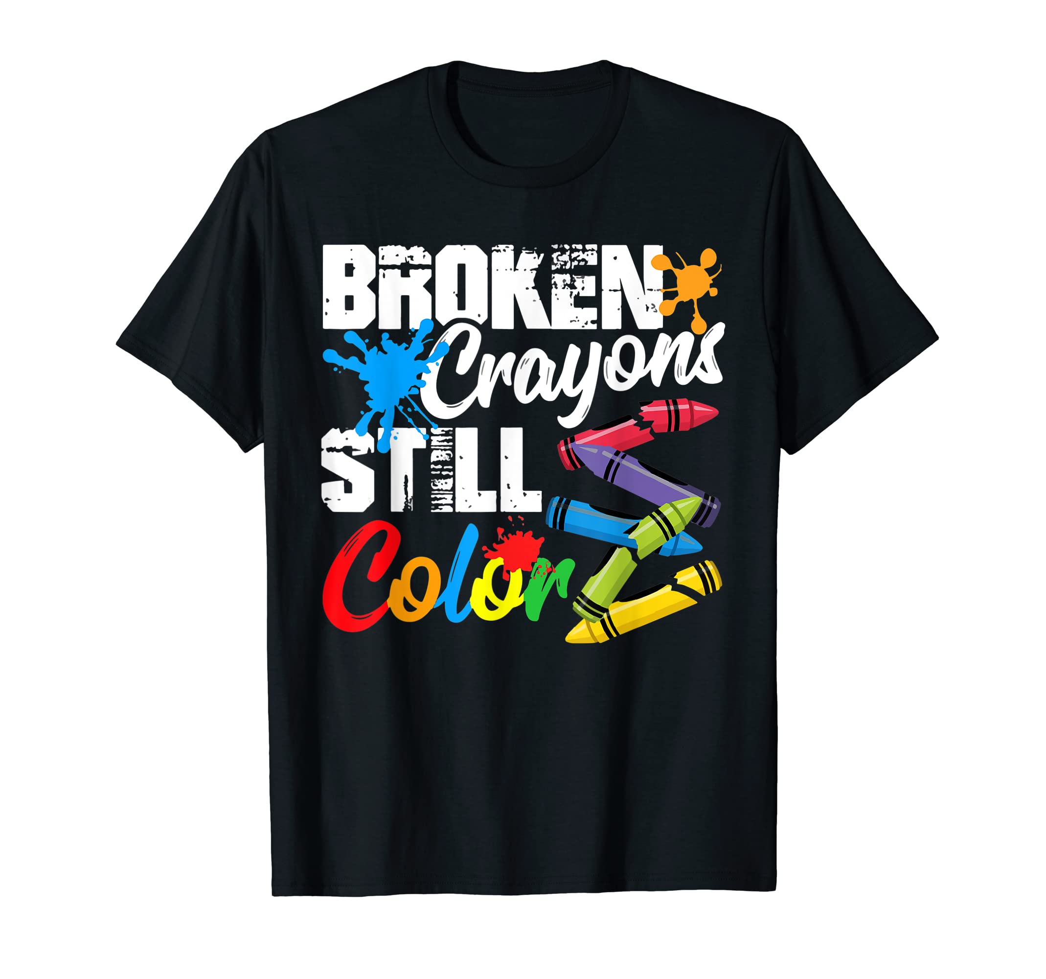 Broken Crayons Still Color Anxiety T-Shirt - Streetwear Style for Adults - T-Shirt, Sweatshirt, Hoodie