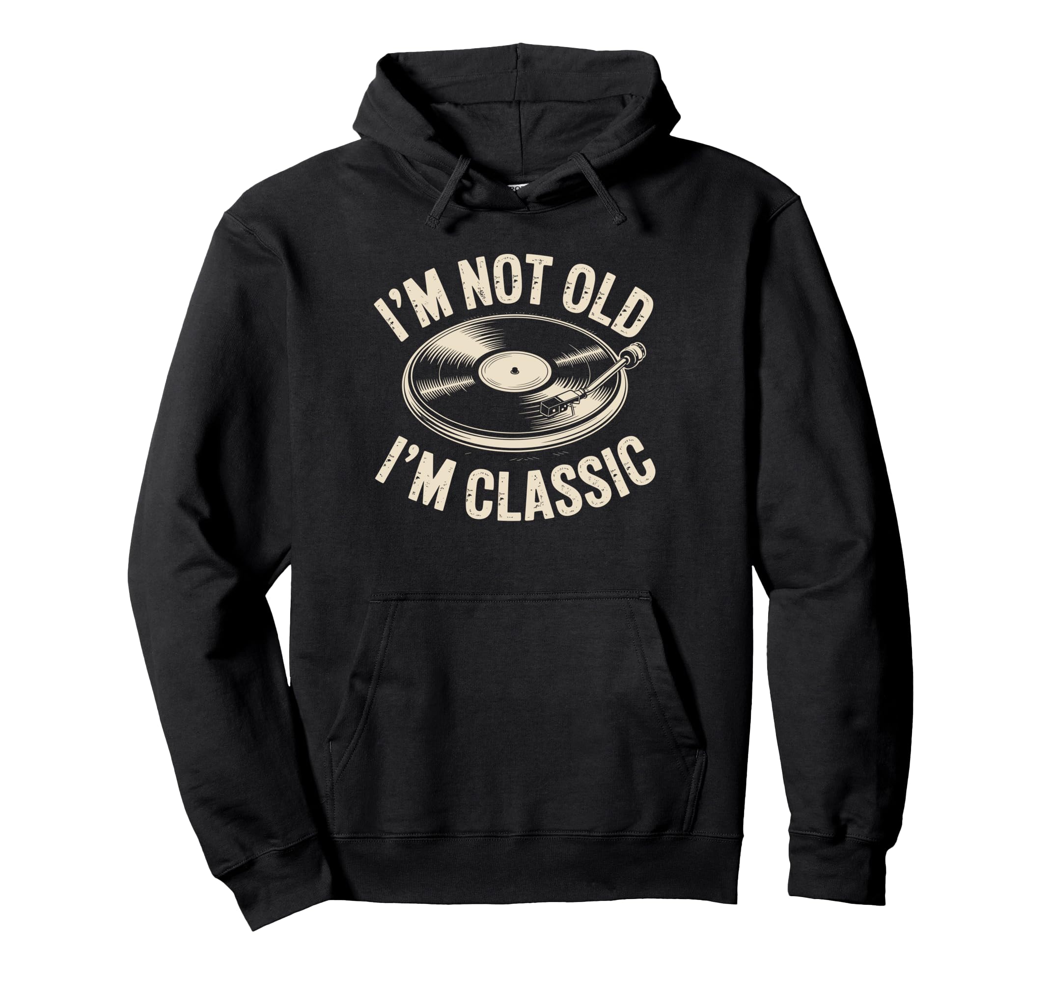 Im Not Old Im Vinyl Music Record Hoodie - Trendy Graphic Men Women - T-Shirt, Sweatshirt, Hoodie