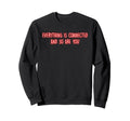 Everything Is Connected Sweatshirt - Aesthetic Graphic for Adults - T-Shirt, Sweatshirt, Hoodie