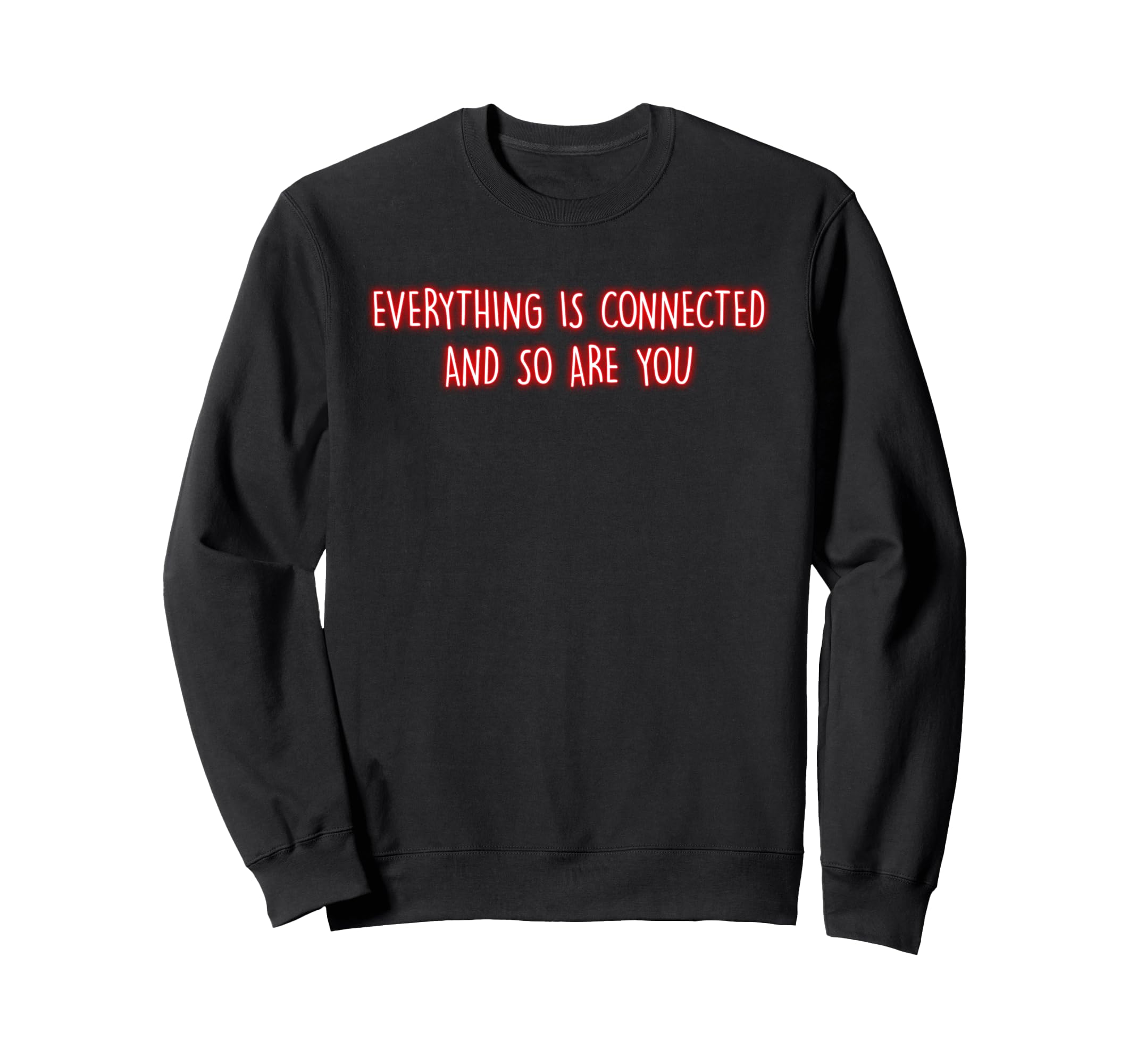 Everything Is Connected Sweatshirt - Aesthetic Graphic for Adults - T-Shirt, Sweatshirt, Hoodie
