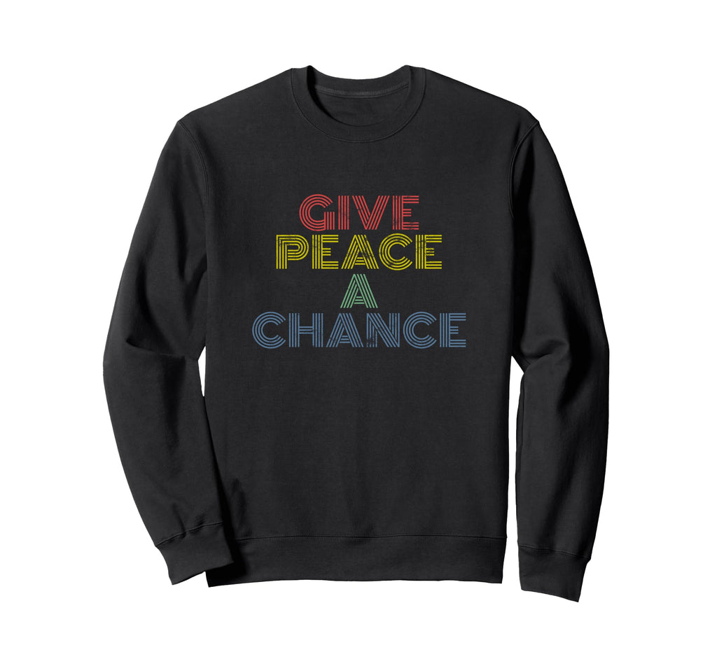 Give Peace Chance Rainbow 70S Sweatshirt - Novelty Apparel for Adults - T-Shirt, Sweatshirt, Hoodie