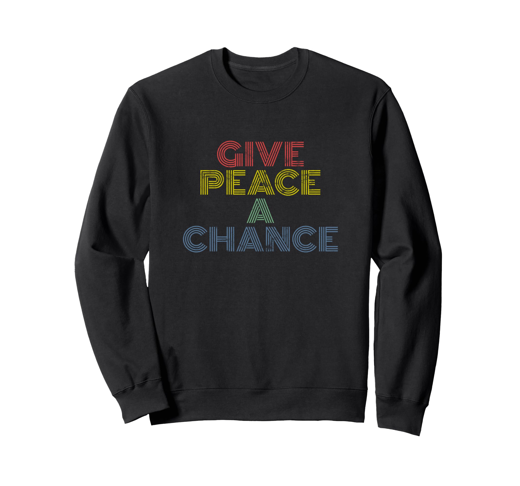 Give Peace Chance Rainbow 70S Sweatshirt - Novelty Apparel for Adults - T-Shirt, Sweatshirt, Hoodie