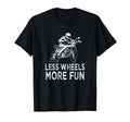 Less Wheels More Fun Motorcycle Lover T-Shirt - Trendy Graphic Men Women - T-Shirt, Sweatshirt, Hoodie