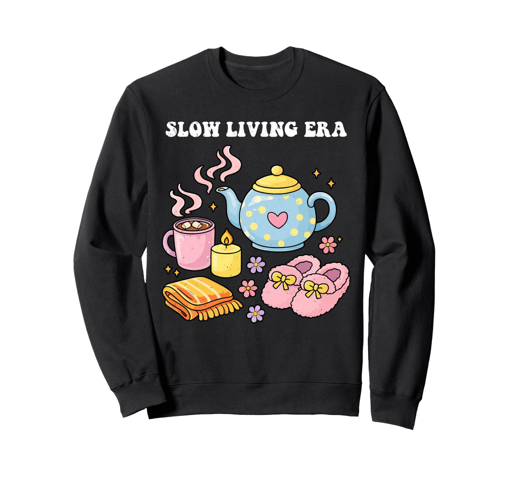 Self Care Slow Living Era Love Sweatshirt - Graphic Print for Adults - T-Shirt, Sweatshirt, Hoodie
