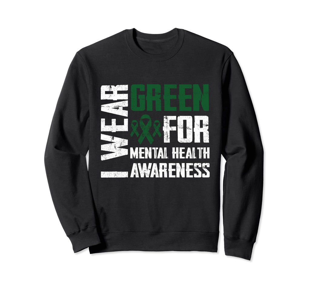I Wear Green Mental Health Awareness Sweatshirt - Graphic Print Unisex - T-Shirt, Sweatshirt, Hoodie