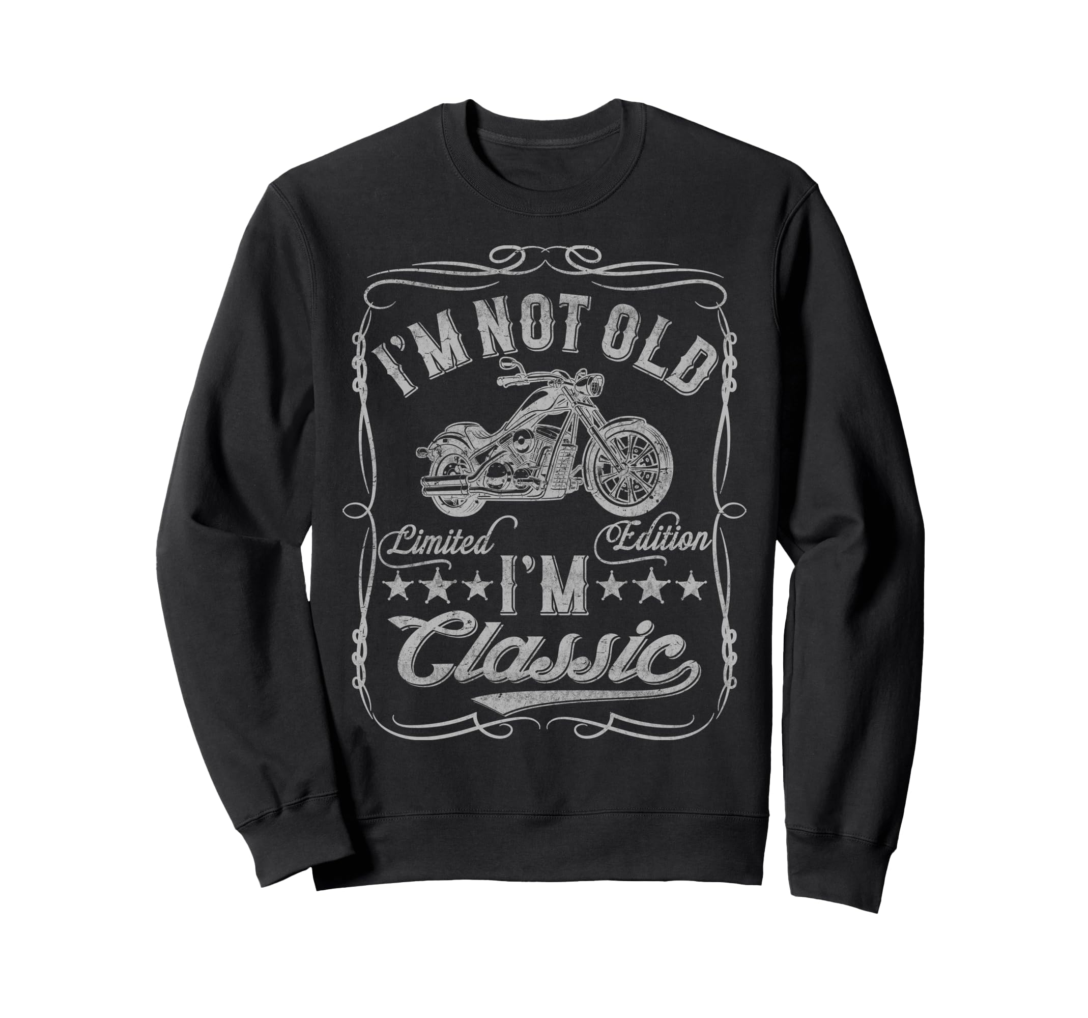 Im Not Old Im Funny Motorcycle Mens Biker Sweatshirt - Graphic Print Unisex - T-Shirt, Sweatshirt, Hoodie