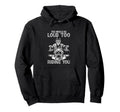 You Would Be Loud Too If I Was Riding Hoodie - Novelty Apparel Men Women - T-Shirt, Sweatshirt, Hoodie