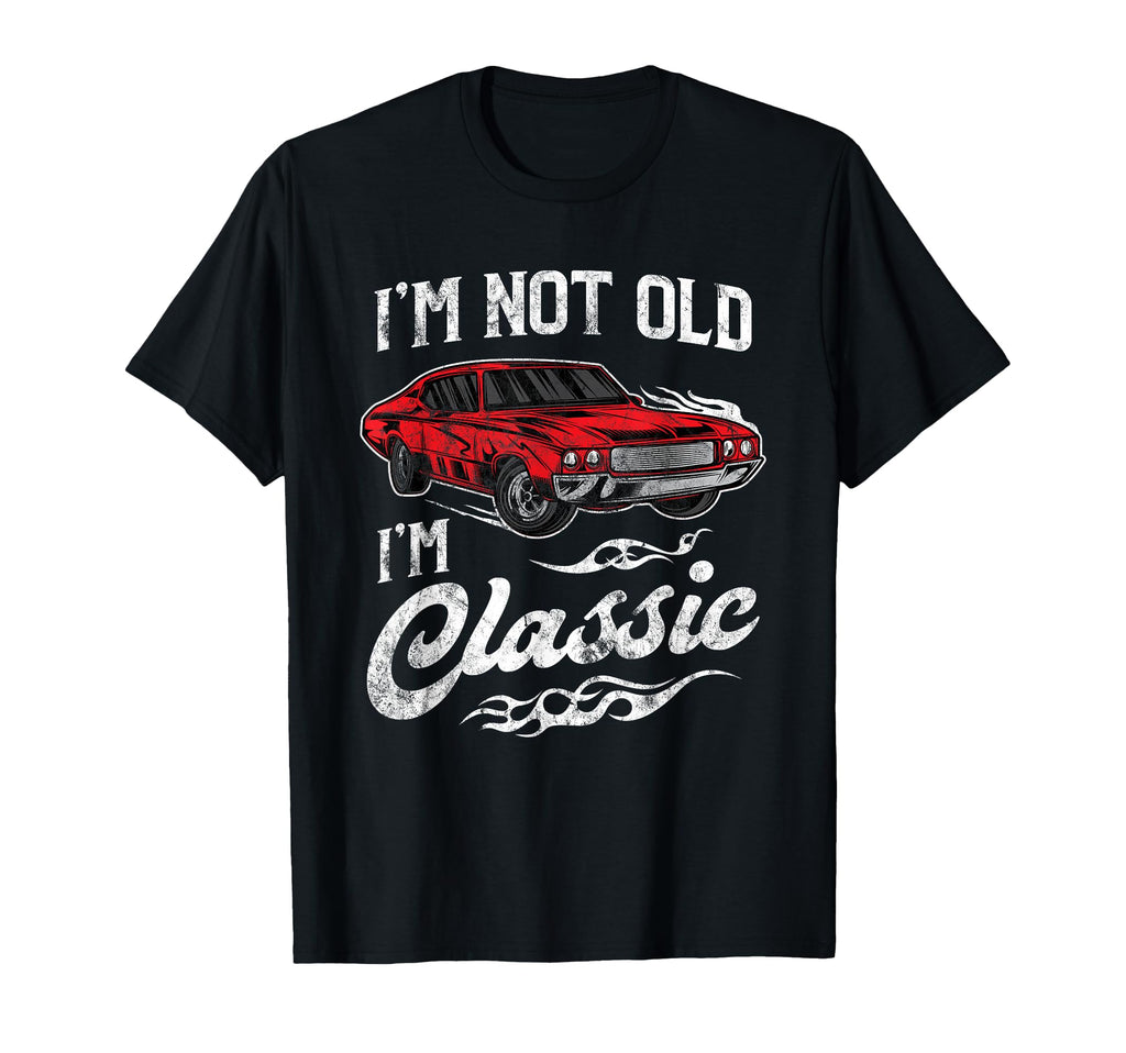 Im Not Old Im Muscle Car Lover Gift T-Shirt - Trendy Graphic for Adults - T-Shirt, Sweatshirt, Hoodie