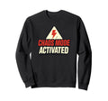 Chaos Mode Activated Funny Meme Sweatshirt - Custom Art Print Men Women - T-Shirt, Sweatshirt, Hoodie