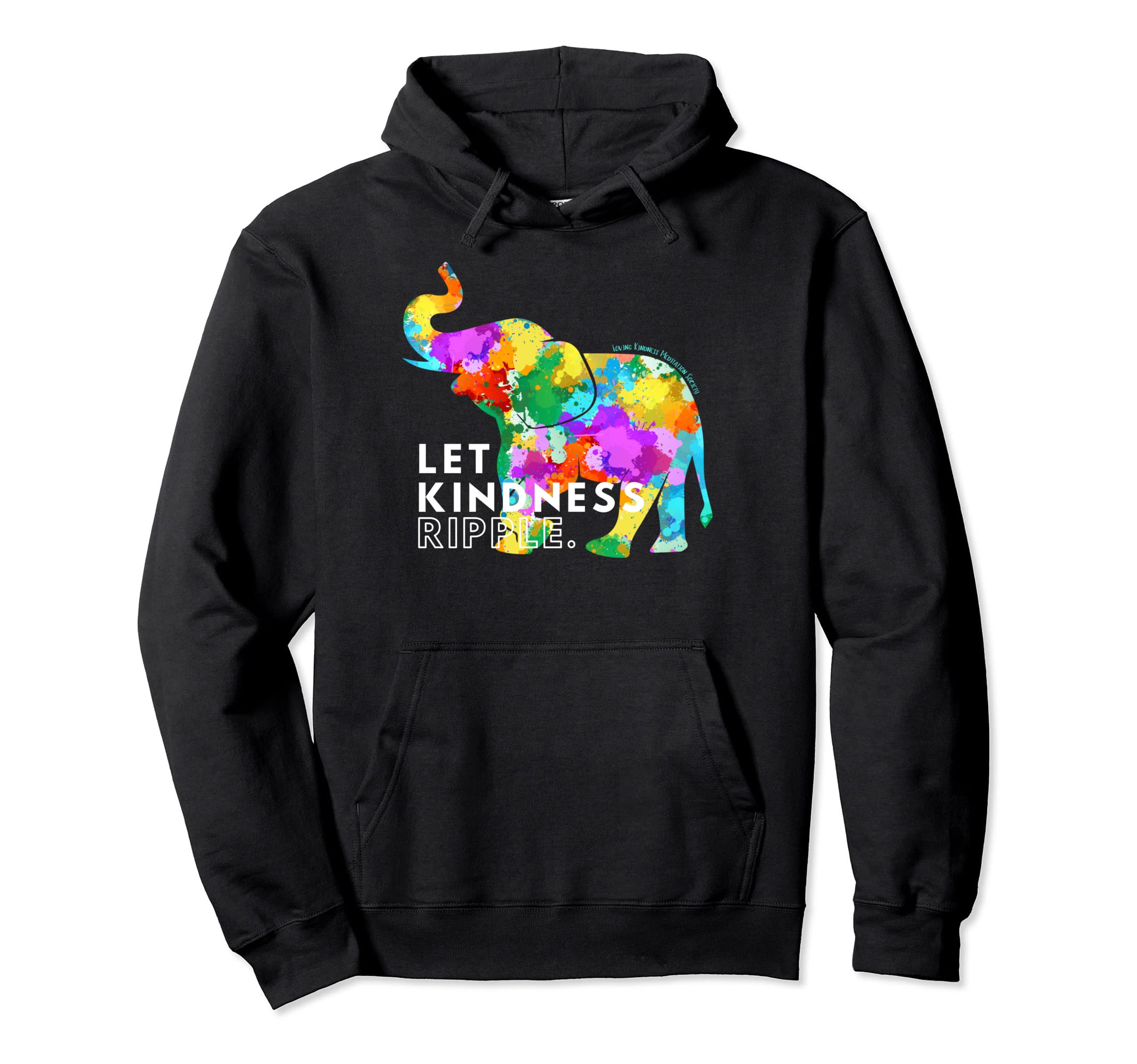 Elephant Compassion Let Kindness Hoodie - Custom Art Print for Adults - T-Shirt, Sweatshirt, Hoodie