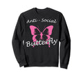Anti Social Butterfly Funny Sweatshirt - Aesthetic Graphic for Adults - T-Shirt, Sweatshirt, Hoodie