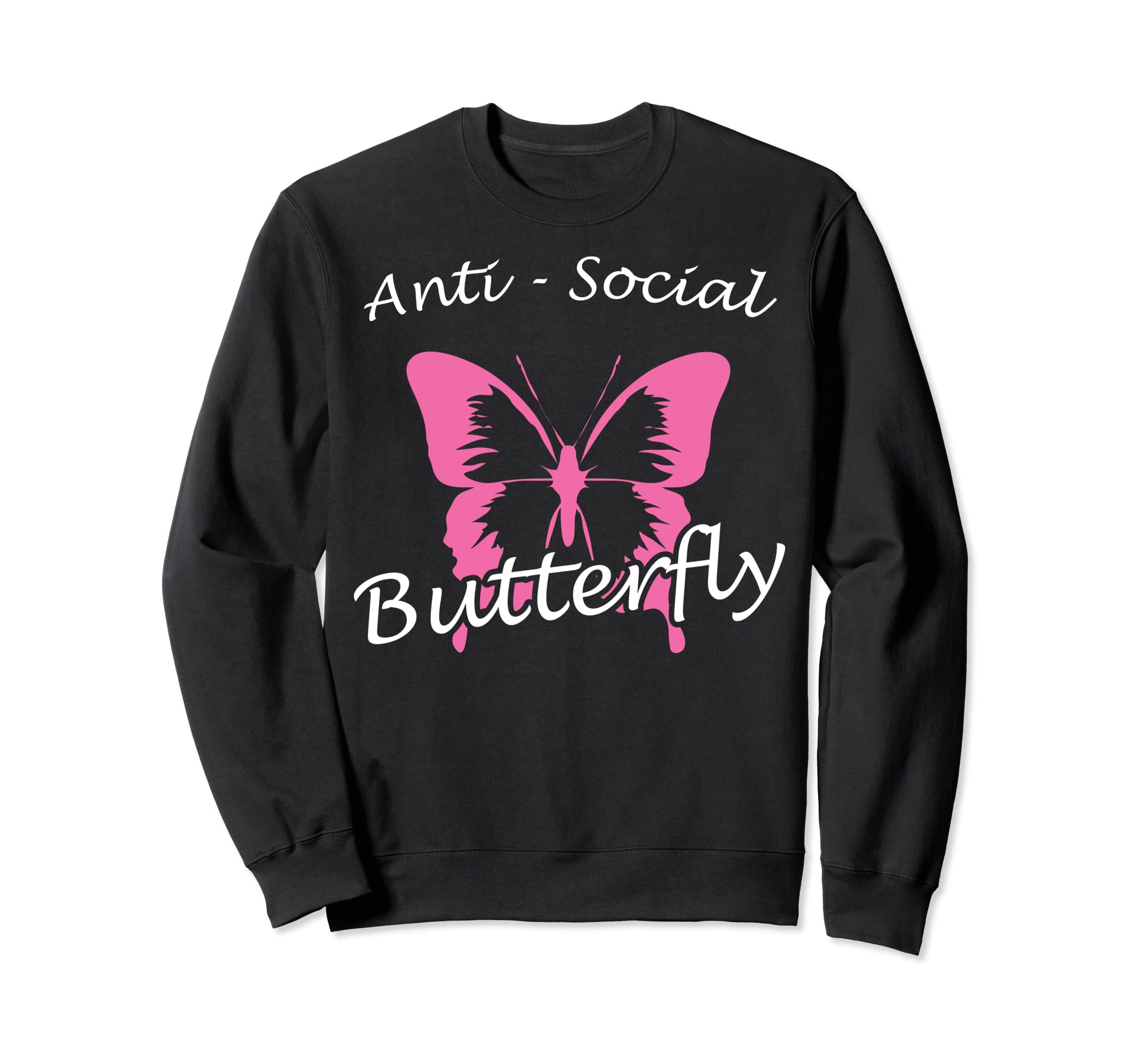Anti Social Butterfly Funny Sweatshirt - Aesthetic Graphic for Adults - T-Shirt, Sweatshirt, Hoodie